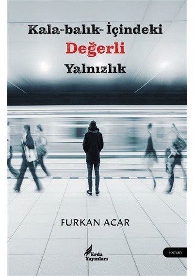 Kala-balık - İçindeki Değerli Yalnızlık / Furkan Acar