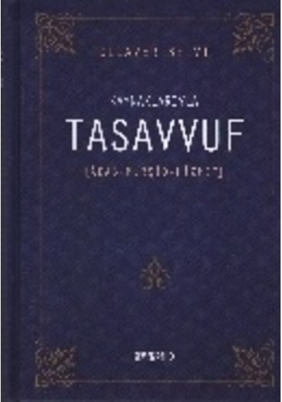 Kaynaklarıyla Tasavvuf / Adab - Mürşit - Hizmet
