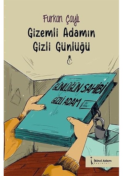 Gizemli Adamın Gizli Günlüğü - Furkan Çaylı - İkinci Adam Yayınları
