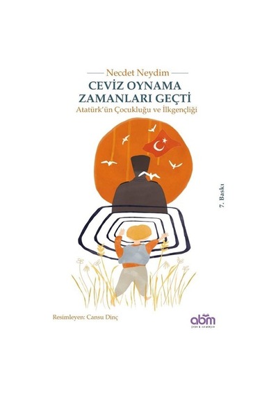 Ceviz Oynama Zamanları Geçti - Necdet Neydim - Abm Yayınevi