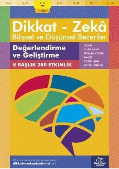 Dikkat Zeka - Bilişsel ve Düşünsel Beceriler 7-8 Yaş Değerlendirme ve Geliştirme - Andrew Baines - Dikkat ve Zeka Akademisi