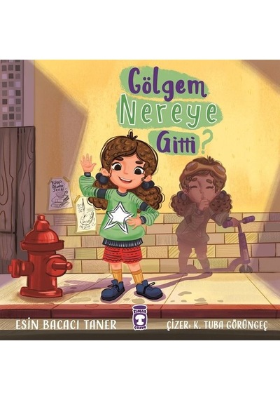 Gölgem Nereye Gitti? - Esin Bacacı Taner - Timaş Çocuk