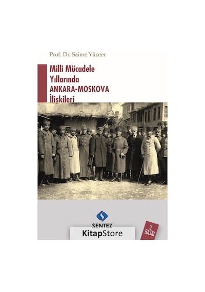 Milli Mücadele Yıllarında Ankara-Moskova İlişkileri - Saime Yüceer - Sentez Yayıncılık