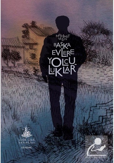 Başka Evlere Yolculuklar / Mehmet Yaşın
