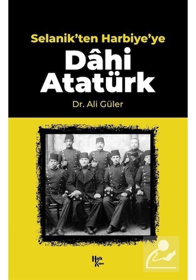 Selanik'ten Harbiye'ye Dahi Atatürk- Halk Kitabevi