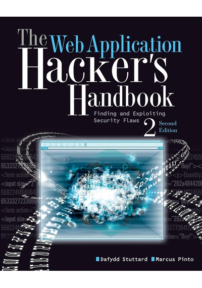 The Web Application Hacker's Handbook: Finding And Exploiting Security Flaws