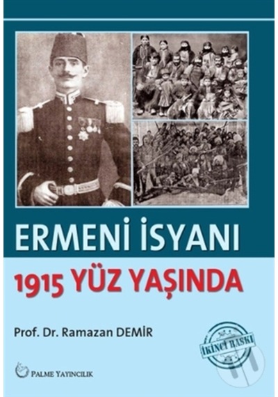 Palme Yayınevi Ermeni Isyanı 1915 Yüz Yaşında 9786053554264