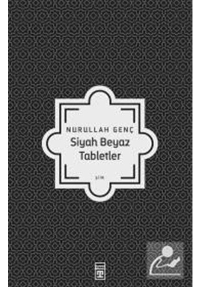 Siyah Beyaz Tabletler / Prof. Dr. Nurullah Genç