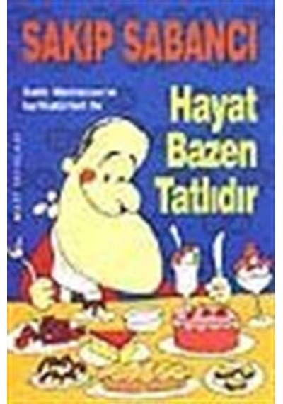 Hayat Bazen Tatlıdır - Sakıp Sabancı - Mart Yayınları