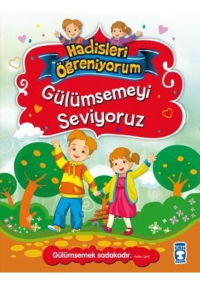Gülümsemeyi Seviyoruz - Hadisleri Öğreniyorum - Nurşen Şirin - Timaş Çocuk