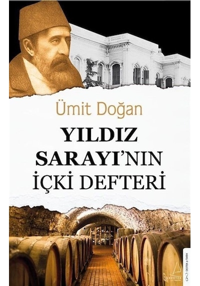 Yıldız Sarayı'nın İçki Defteri - Ümit Doğan - Destek Yayınları