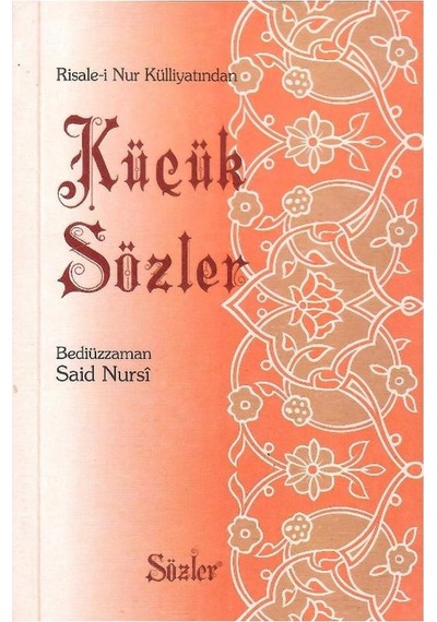 Risale-i Nur Külliyatından Küçük Sözler - Bediüzzaman Said Nursî Cep Kitabı