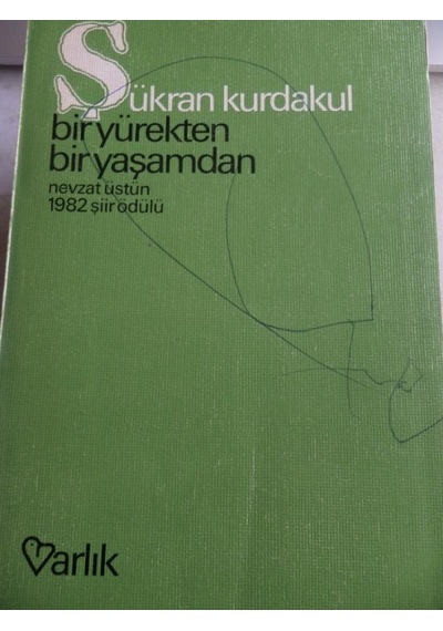 Bir Yürekten Bir Yaşamdan/Şükran Kurdakul