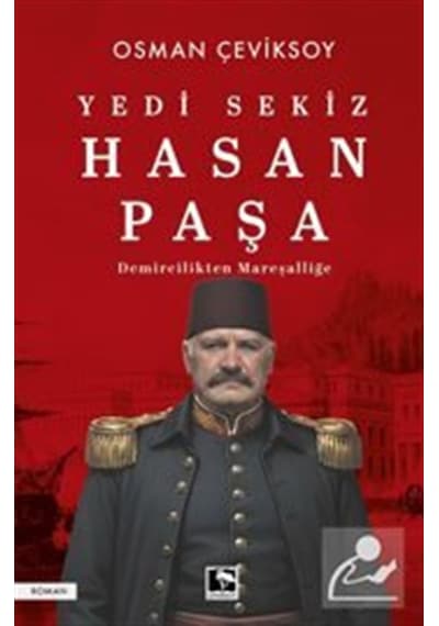 Yedi Sekiz Hasan Paşa / Osman Çeviksoy