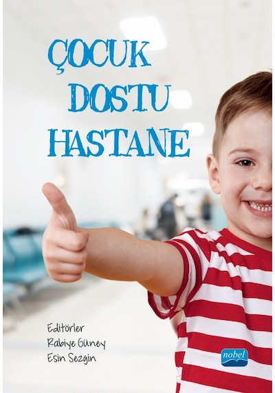 Çocuk Dostu Hastane - Nobel Akademik Yayıncılık