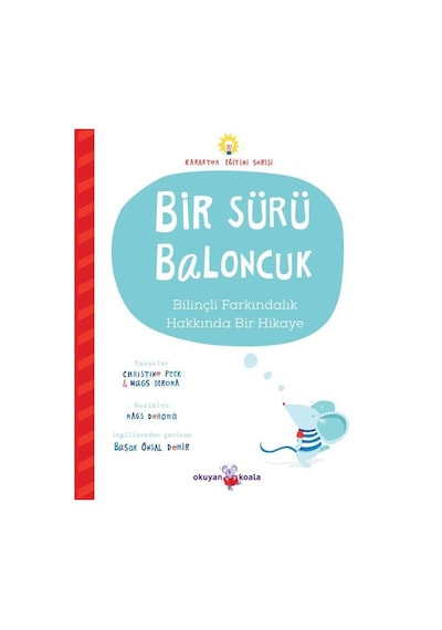 Bir Sürü Baloncuk - Bilinçli Farkındalık Hakkında Bir Hikaye - Karakter Eğitimi Serisi - Christine Peck - Okuyan Koala