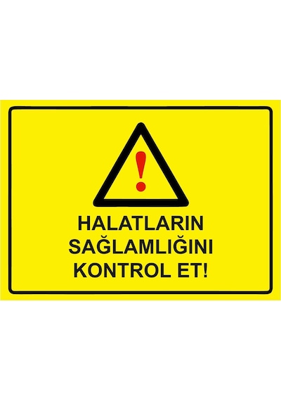 Halatların Sağlamlığını Kontrol Et İsg Uyarı Levhası Pvc A3 30x42 Cm
