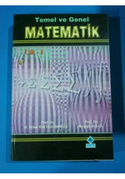 Temel ve Genel Matematik Cilt 1 Hacı H.Hacısalihoğlu 1996 Basım