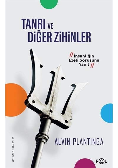 Tanrı ve Diğer Zihinler - İnsanlığın Ezeli Sorusuna Yanıt - Alvin Plantinga - Fol Kitap