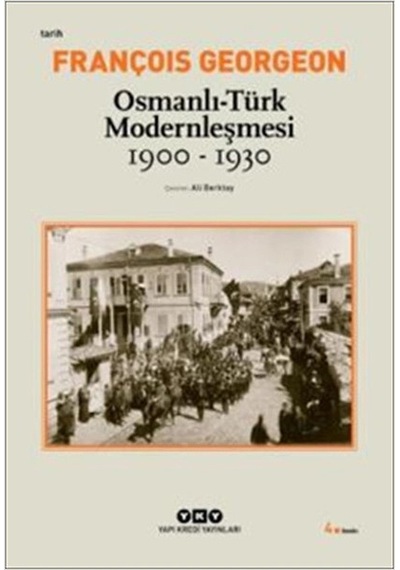 Osmanlı-türk Modernleşmesi 1900-1930