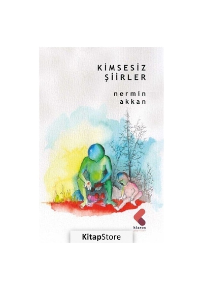 Kimsesiz Şiirler - Nermin Akkan - Klaros Yayınları
