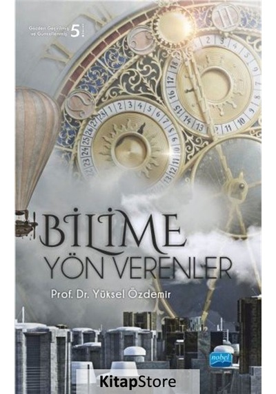 Bilime Yön Verenler  - Yüksel Özdemir  - Nobel Akademik Yayıncılık