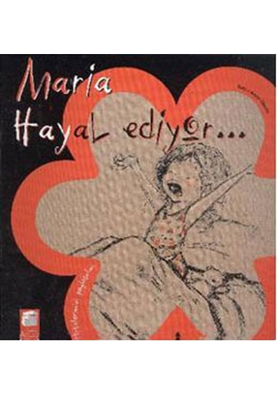 Hislerimizi Paylaşalım - Maria Hayal Ediyor - Anna Obiols - Final Kültür Sanat Yayınları