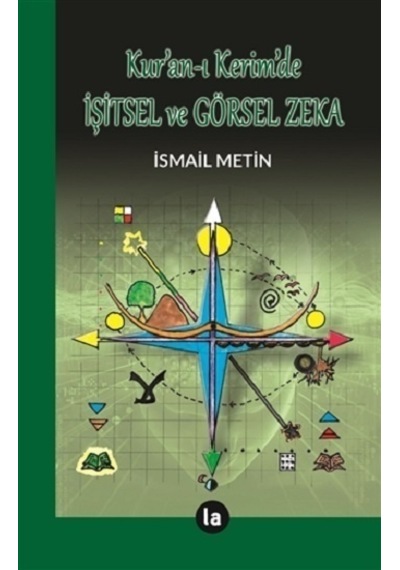 Kur'an-ı Kerimde İşitsel ve Görsel Zeka - İsmail Metin - La Kitap