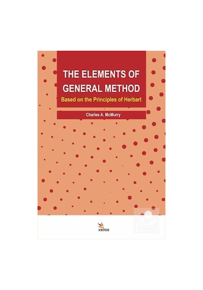 The Elements Of General Method. Based On The Principles Of Her...