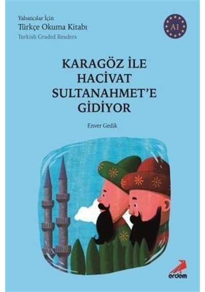 Karagöz ile Hacivat Sultanahmet'e Gidiyor-A1 abancılar İçin Türkçe Okuma Kitabı- Erdem Yayınları