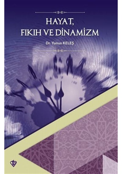 Hayat Fıkıh ve Dinamizm - Yunus Keleş - Türkiye Diyanet Vakfı Yayınları