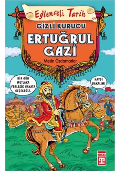 Eğlenceli Bilgi Gizli Kurucu Ertuğrul Gazi - Metin Özdamarlar