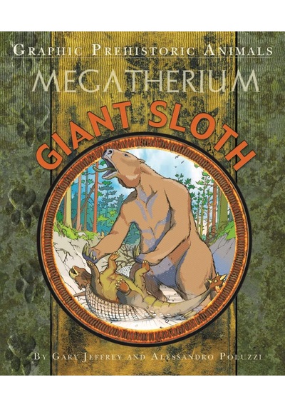 Graphic Prehistoric Animals: Giant Sloth