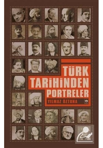 Türk Tarihinden Portreler - Dr. Yılmaz Öztuna - Ötüken Neşriyat