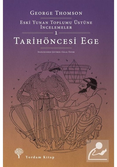 Tarihöncesi Ege / Eski Yunan Toplumu Üstüne Incelemeler 1 / Ge... 9786051724232