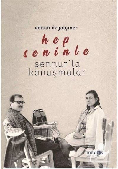 Hep Seninle: Sennur'la Konuşmalar - Adnan Özyalçıner - Manos