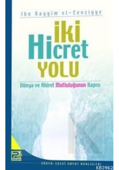 İki Hicret Yolu Dünya ve Ahiret Mutluluğunun Kapısı