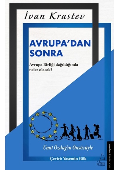 Avrupadan Sonra - İvan Krastev - Destek Yayınları