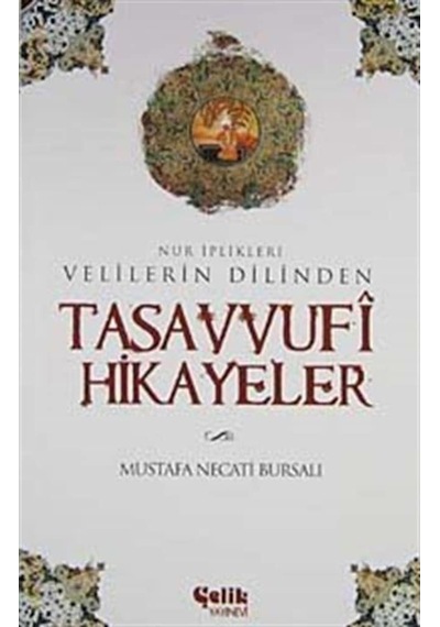 Velilerin Dilinden Tasavvufi Hikayeler / Mustafa Necati Bursalı 9786055822941