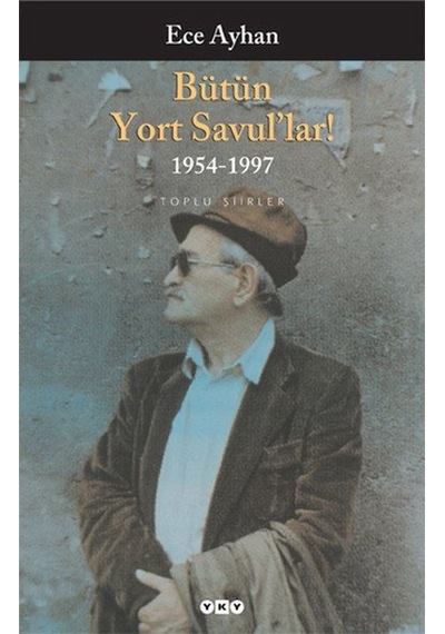 Bütün Yort Savul'lar - Ece Ayhan - Yapı Kredi Yayınları