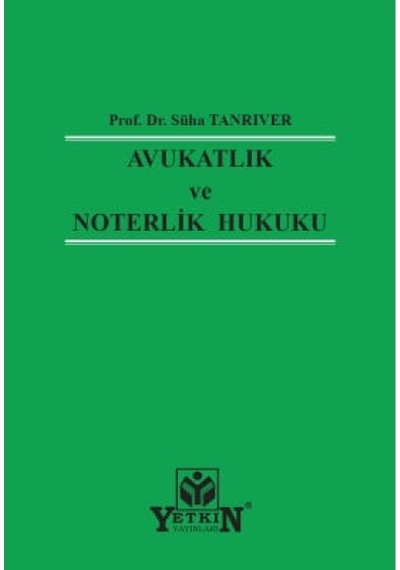 Avukatlık ve Noterlik Hukuku - Süha Tanrıver