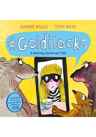 Andersen Press Goldilocks: A Hashtag Cautionary Tale