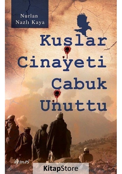 Kitapstore Kuşlar Cinayeti Çabuk Unuttu / Nurlan Nazlı Kaya