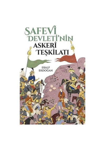 Safevi Devleti'Nin Askeri Teşkilatı