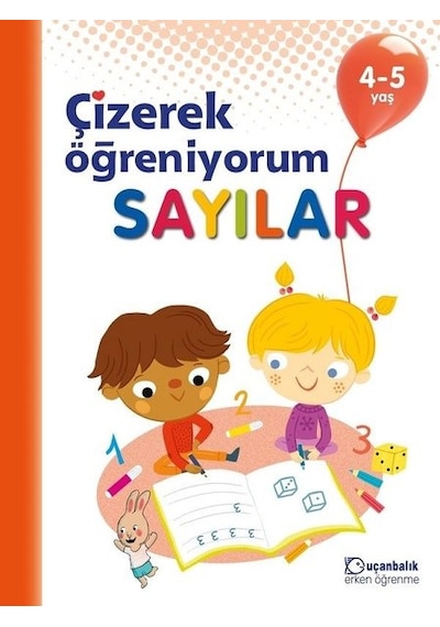 Çizerek Öğreniyorum-Sayılar 4-5 Yaş- Uçanbalık Yayıncılık
