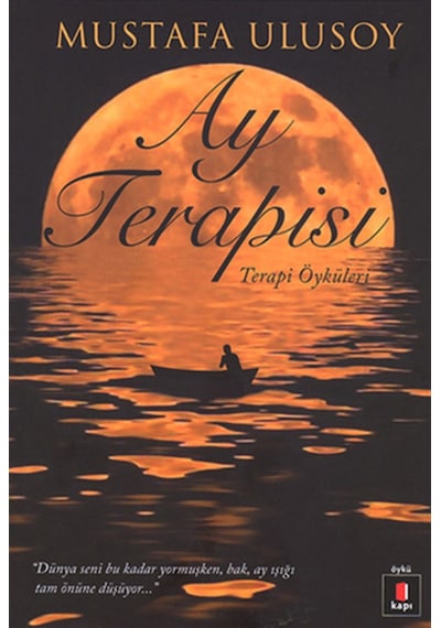 Ay Terapisi - Terapi Öyküleri - Mustafa Ulusoy - Kapı Yayınları