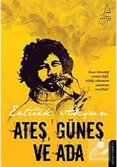 Ateş Güneş ve Ada - Ertürk Akşun - Destek Yayınları
