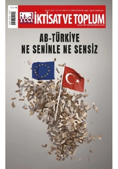 İktisat Ve Toplum Dergisi 155. Sayı: Ab-türkiye: Ne Seninle Ne Sensiz