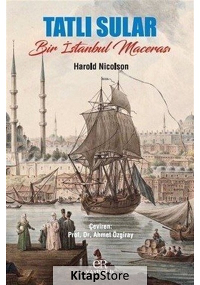 Tatlı Sular Bir İstanbul Macerası - Harold Nicolson - Er Yayıncılık