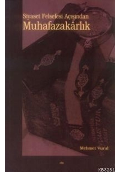 Siyaset Felsefesi Açısından Muhafazakârlık Dr. Mehmet Vural